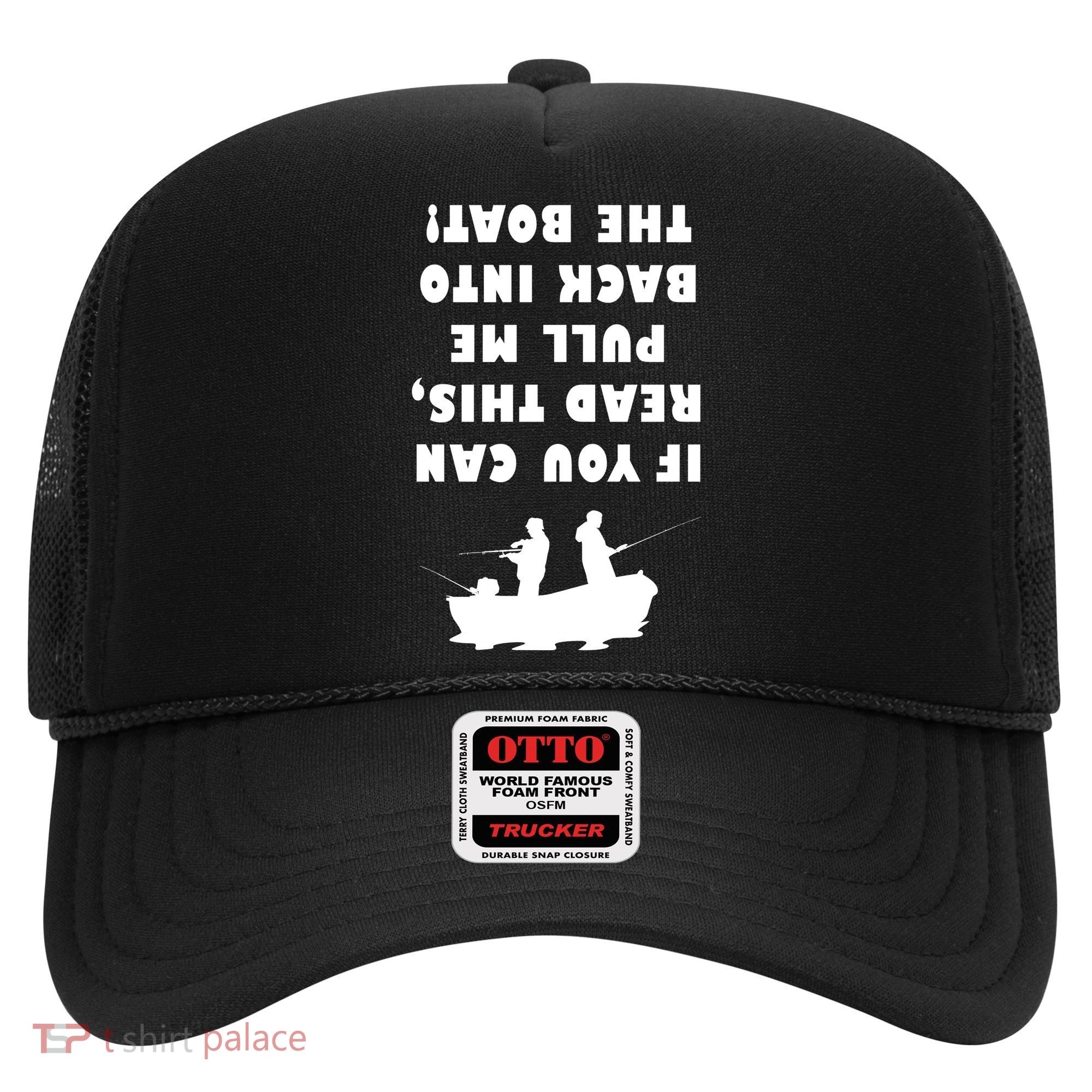 Funny Fishing: If You Can Read This Pull Me Back Into The Boat Hat