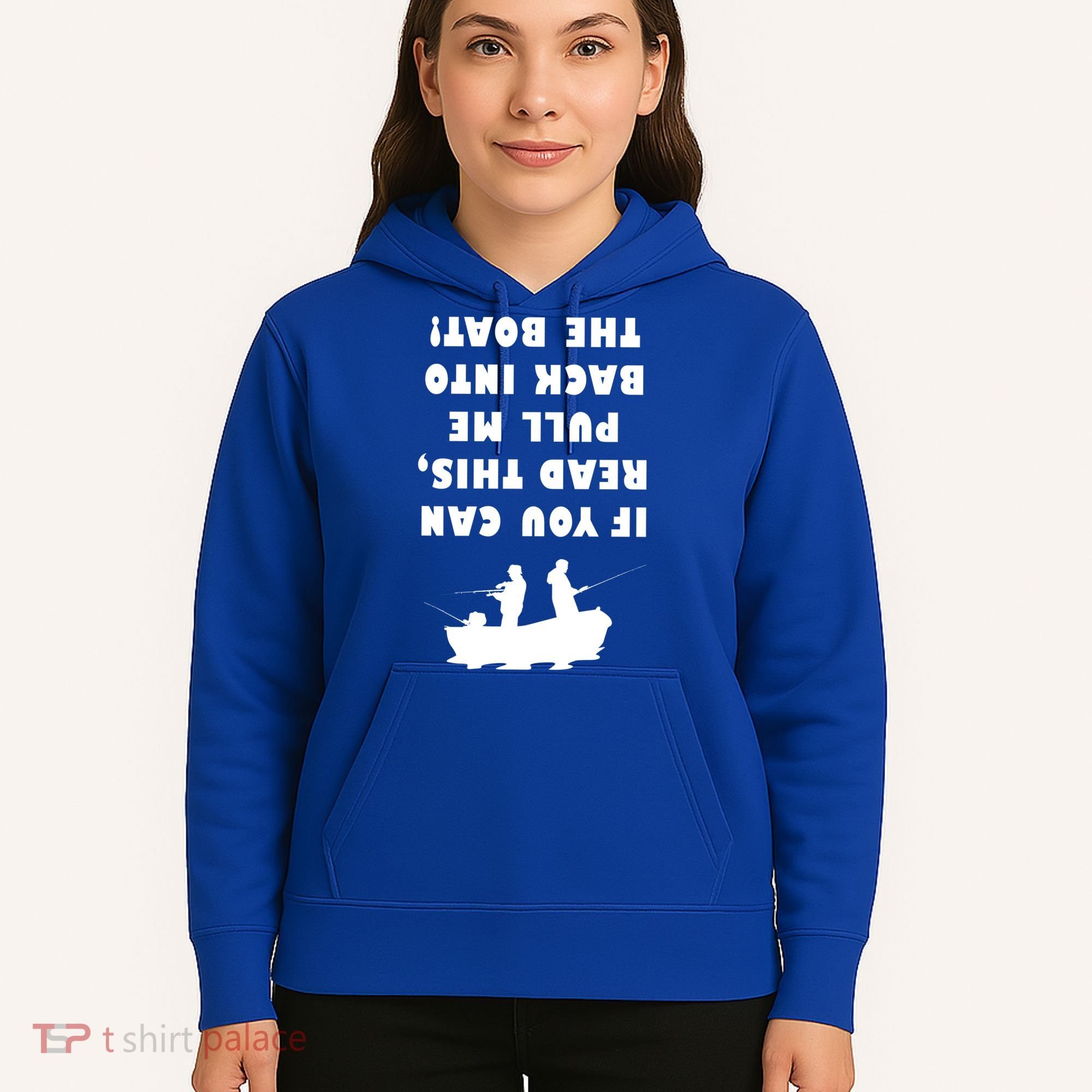 Funny Fishing: If You Can Read This Pull Me Back Into The Boat Hoodie