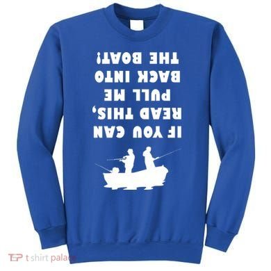 Funny Fishing: If You Can Read This Pull Me Back Into The Boat Sweatshirt