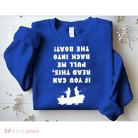 Funny Fishing: If You Can Read This Pull Me Back Into The Boat Sweatshirt thumb 2