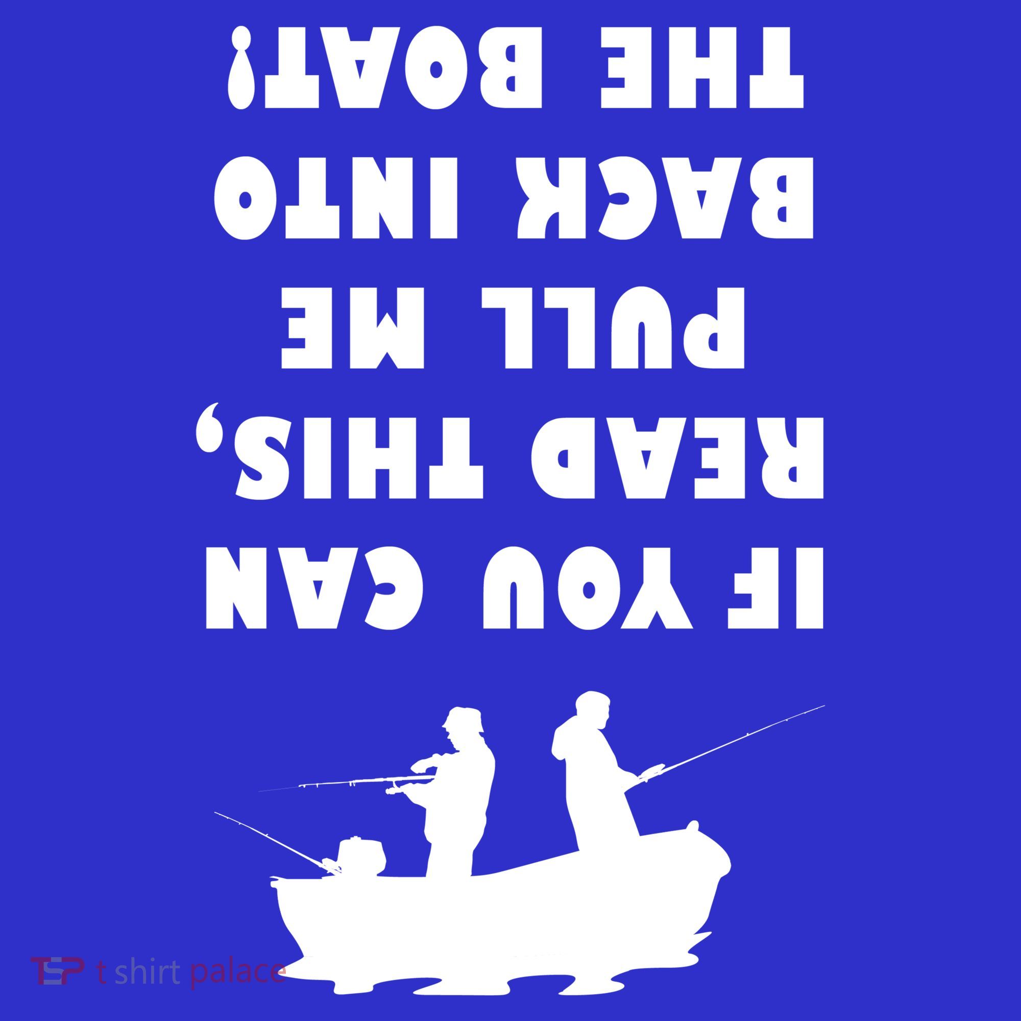 Funny Fishing: If You Can Read This Pull Me Back Into The Boat Sweatshirt