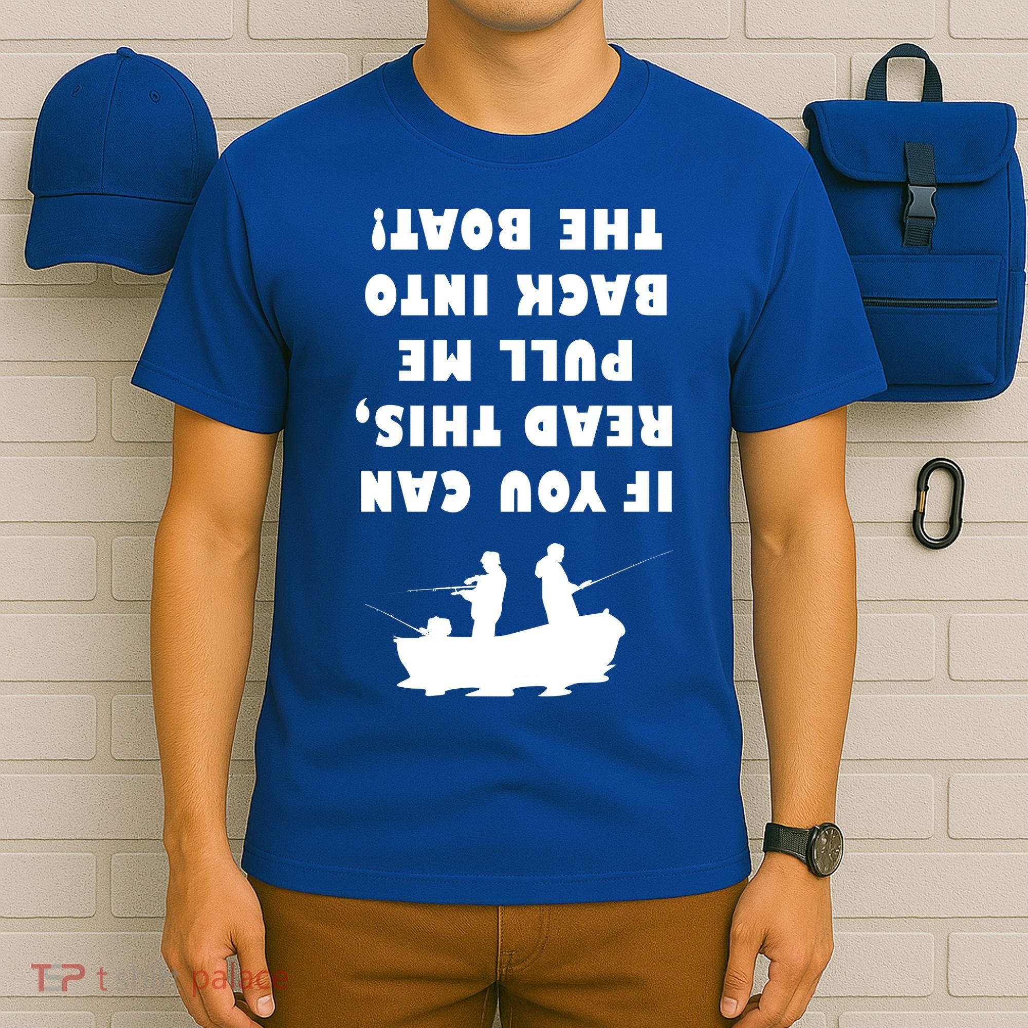 Funny Fishing: If You Can Read This Pull Me Back Into The Boat T-Shirt