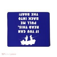 Funny Fishing: If You Can Read This Pull Me Back Into The Boat Mousepad thumb 0