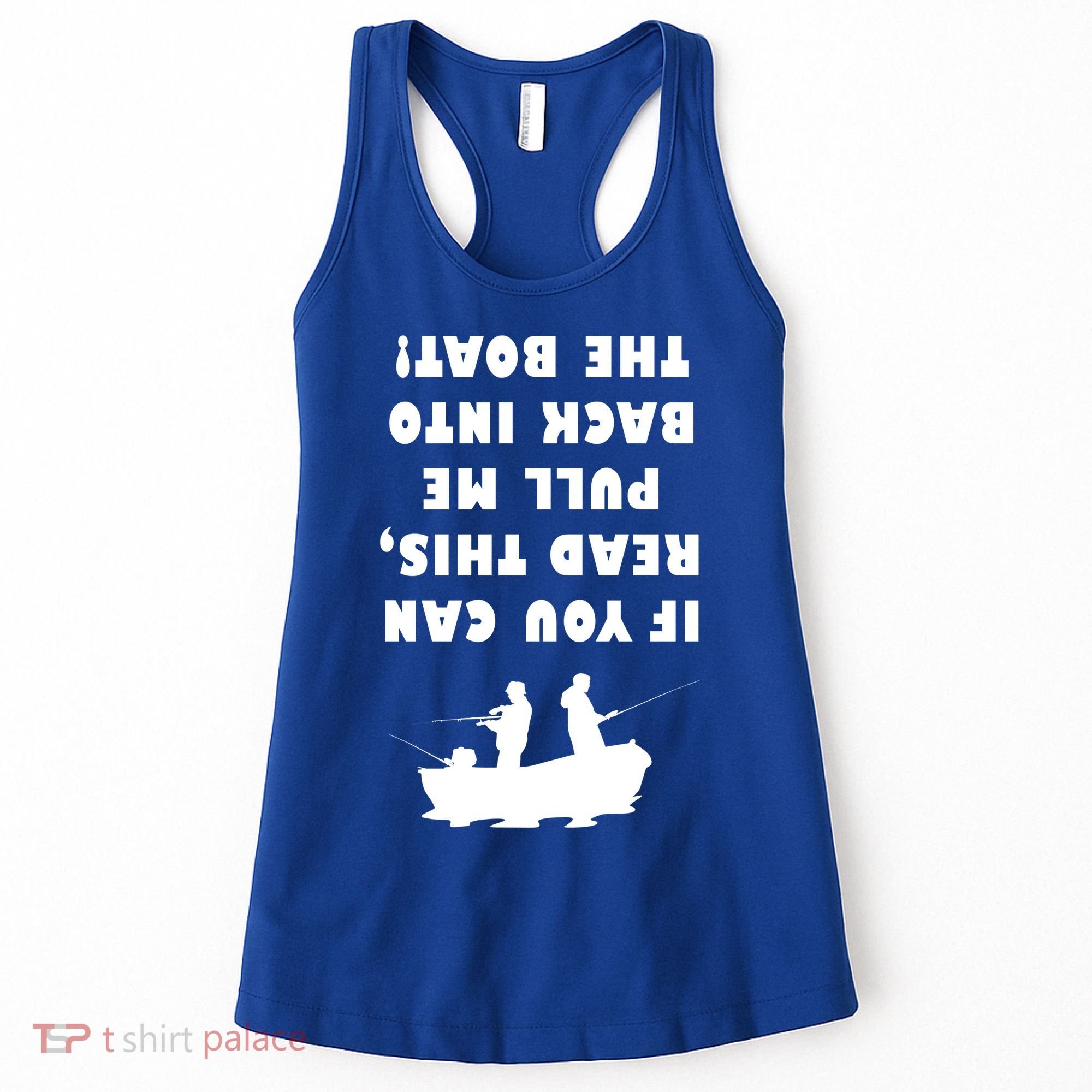 Funny Fishing: If You Can Read This Pull Me Back Into The Boat Women's Tank Top
