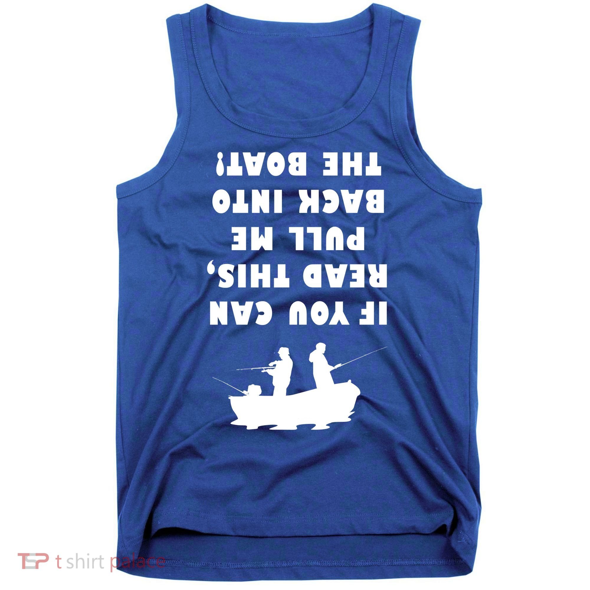 Funny Fishing: If You Can Read This Pull Me Back Into The Boat Tank Top