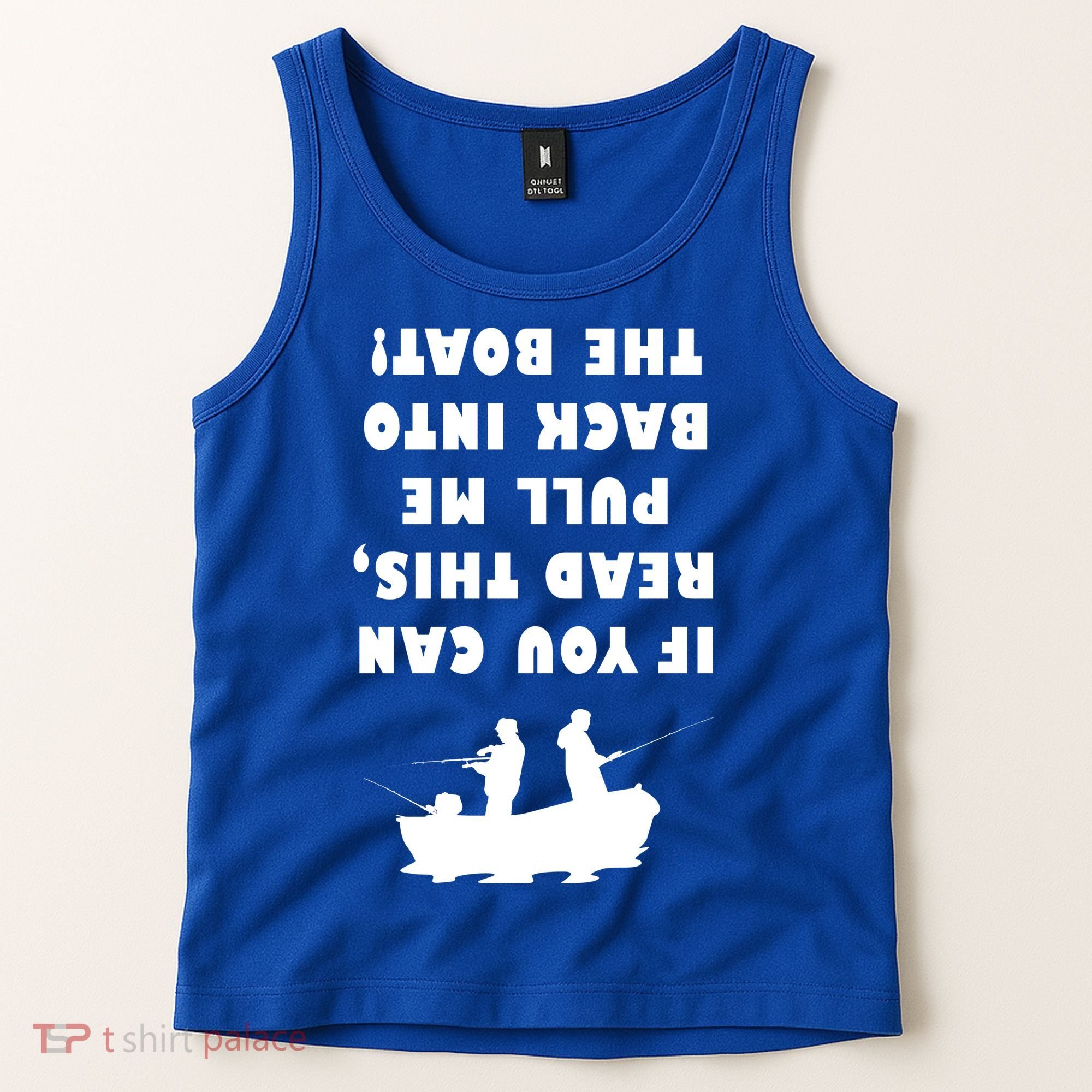 Funny Fishing: If You Can Read This Pull Me Back Into The Boat Tank Top