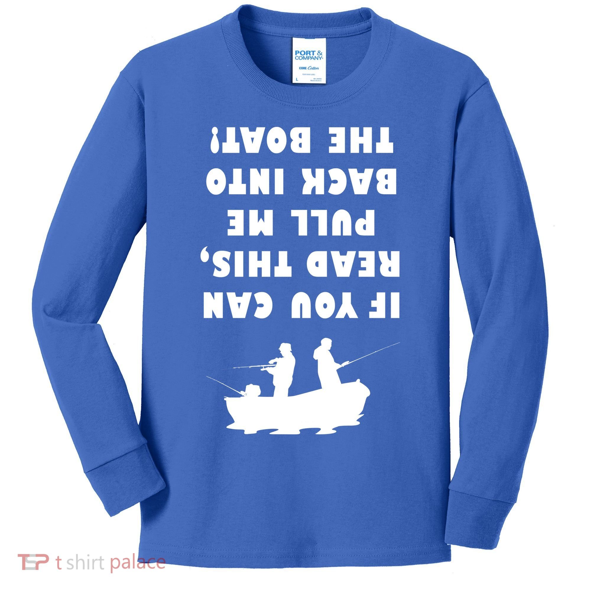Funny Fishing: If You Can Read This Pull Me Back Into The Boat Kids Long Sleeve Shirt