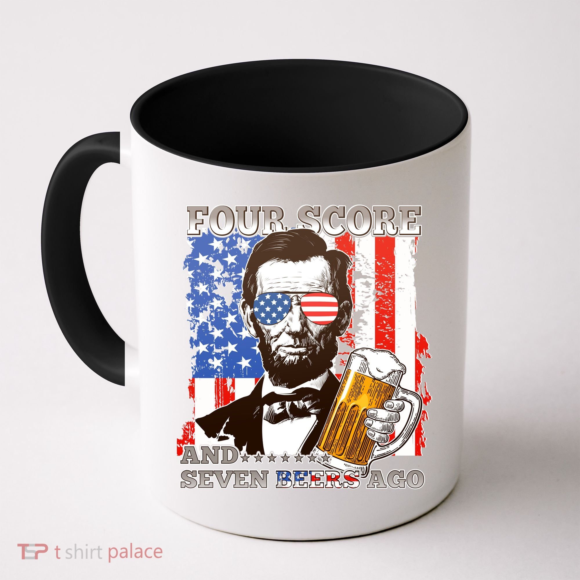 Funny Four Score And Seven Beers Ago Abe Lincoln Coffee Mug