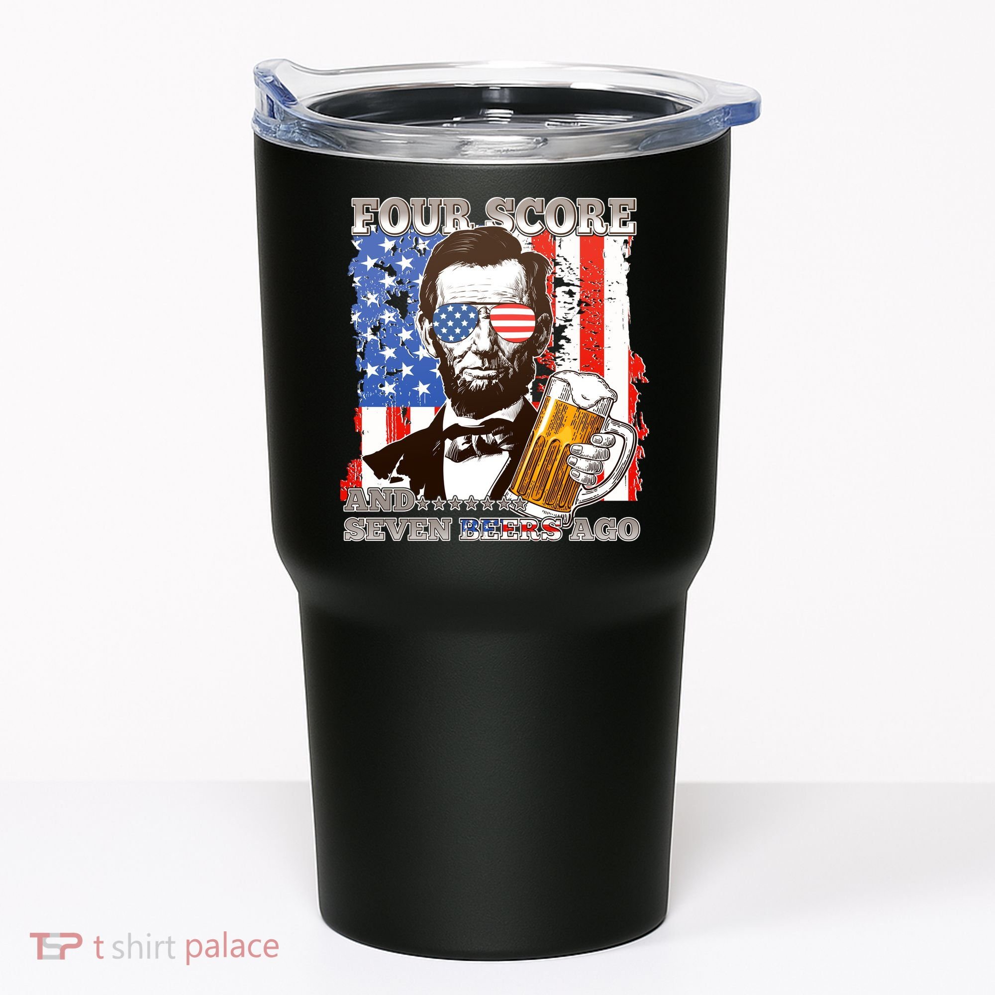 Funny Four Score And Seven Beers Ago Abe Lincoln Tumbler
