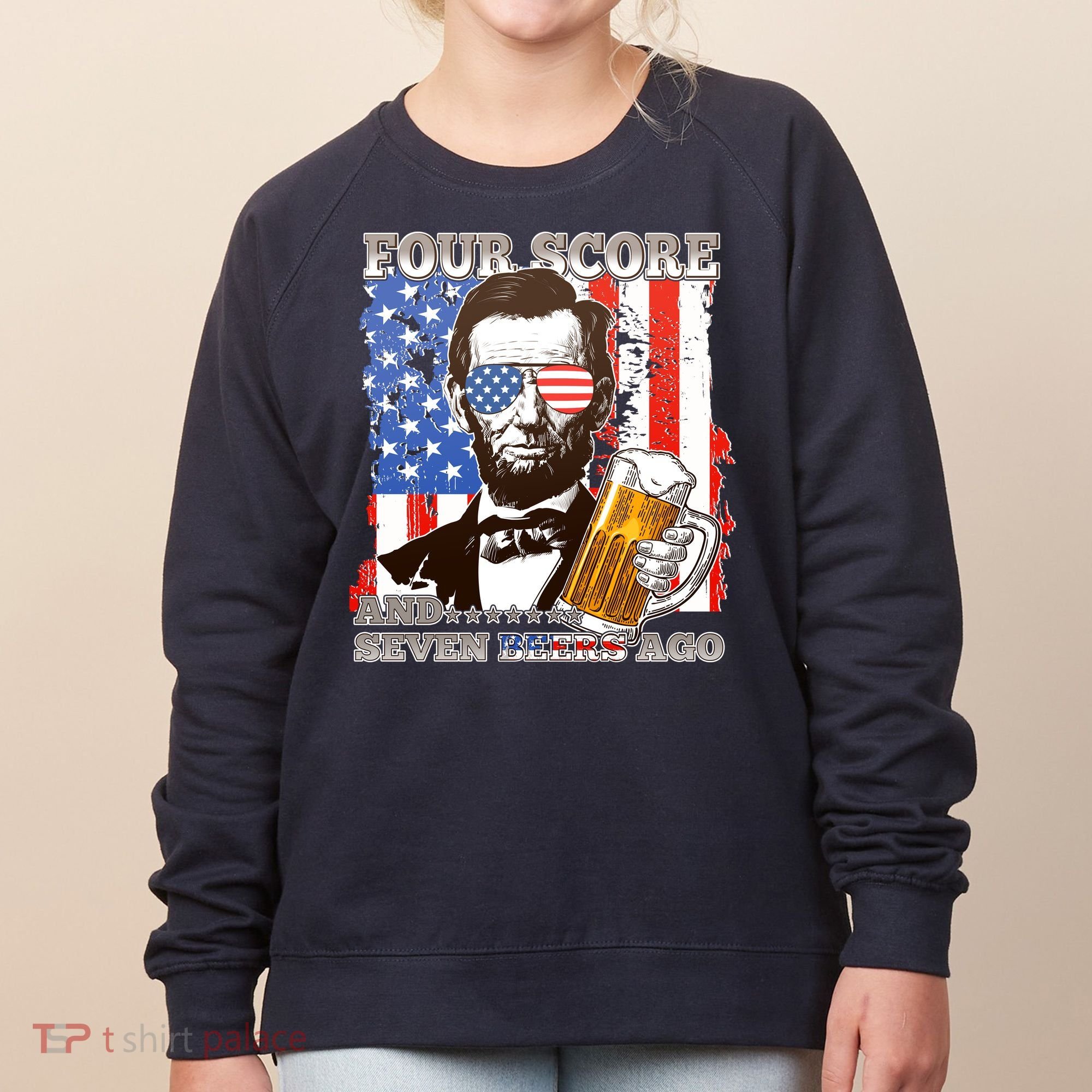 Funny Four Score And Seven Beers Ago Abe Lincoln Women's Sweatshirt