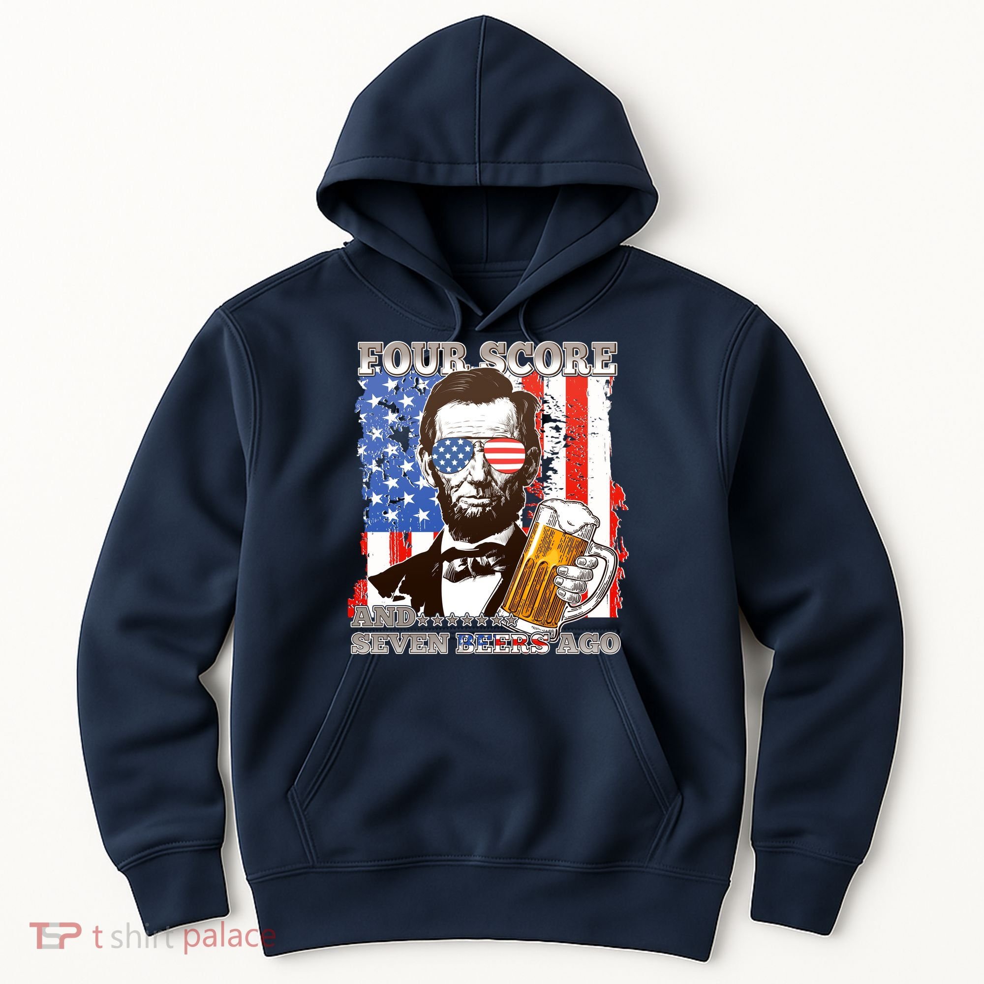 Funny Four Score And Seven Beers Ago Abe Lincoln Hoodie