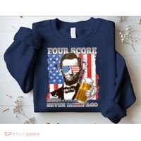 Funny Four Score And Seven Beers Ago Abe Lincoln Sweatshirt thumb 2