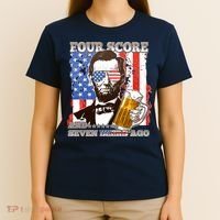 Funny Four Score And Seven Beers Ago Abe Lincoln T-Shirt thumb 4