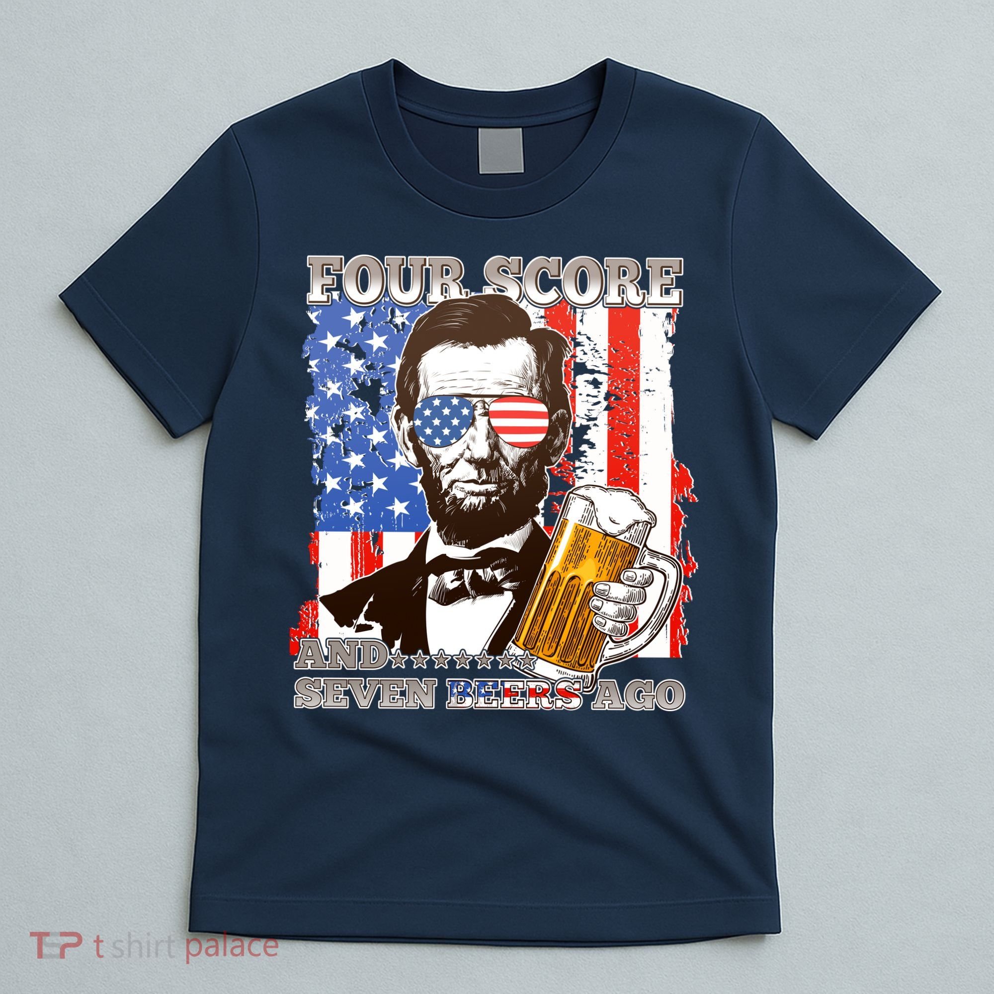 Funny Four Score And Seven Beers Ago Abe Lincoln T-Shirt