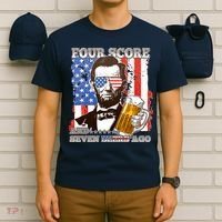 Funny Four Score And Seven Beers Ago Abe Lincoln T-Shirt thumb 6