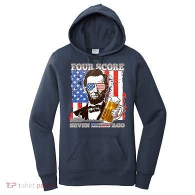 Funny Four Score And Seven Beers Ago Abe Lincoln Women's Hoodie
