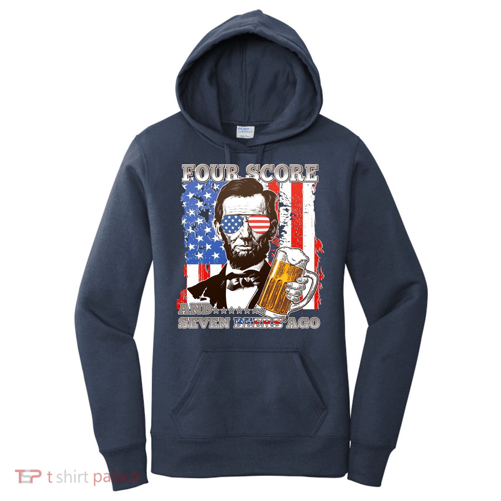 Funny Four Score And Seven Beers Ago Abe Lincoln Women's Hoodie