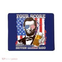 Funny Four Score And Seven Beers Ago Abe Lincoln Mousepad thumb 0
