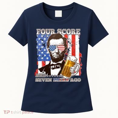 Funny Four Score And Seven Beers Ago Abe Lincoln Women's T-Shirt