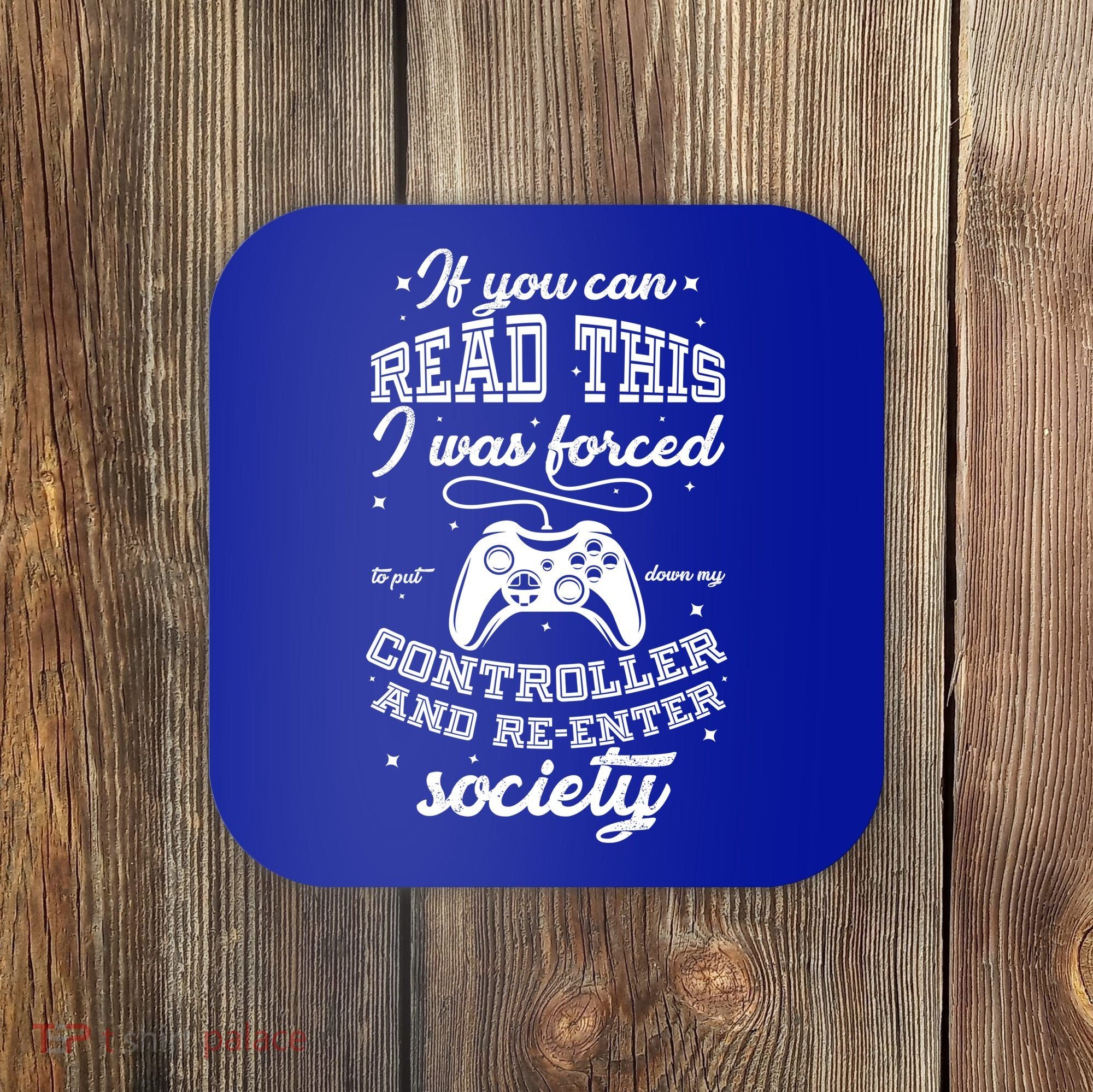 Funny Gamer Re-Enter Society  Coaster