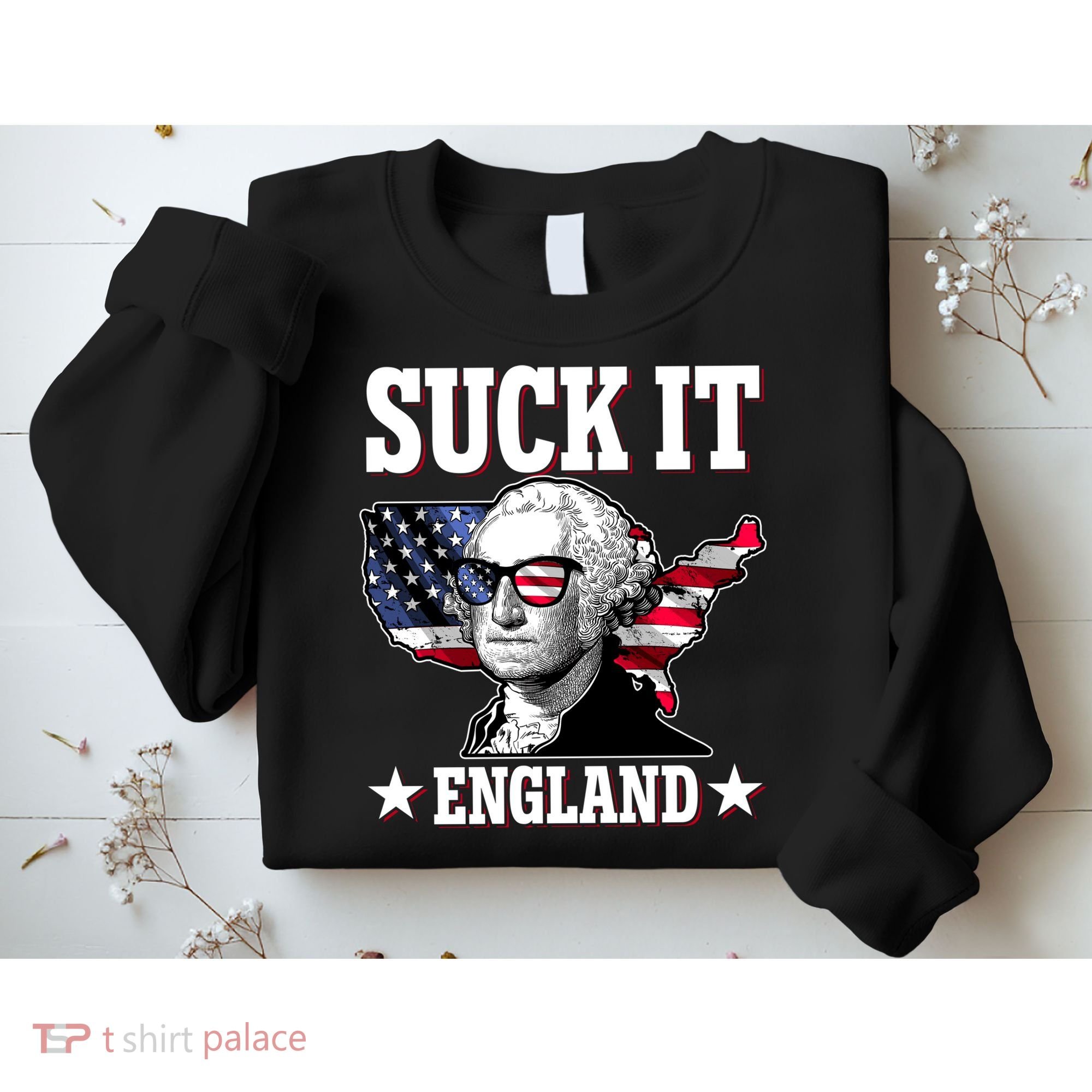 Funny George Washington Suck It England Sweatshirt