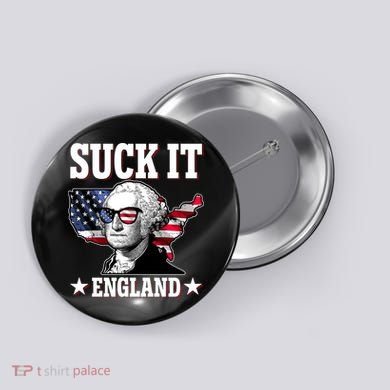 Funny George Washington Suck It England Button