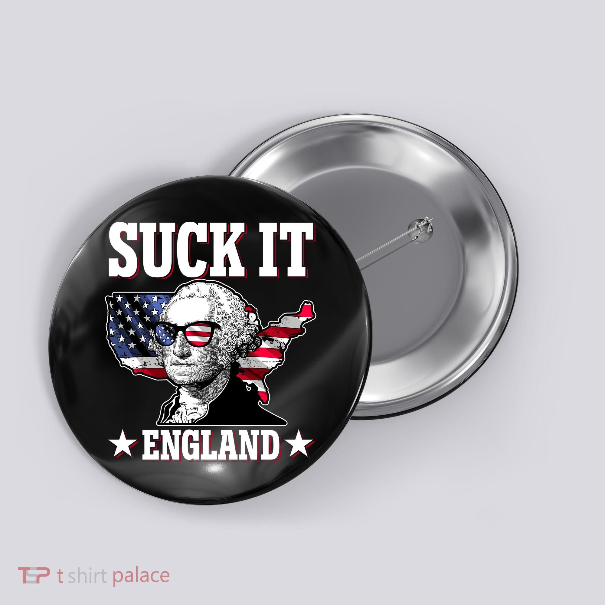 Funny George Washington Suck It England Button