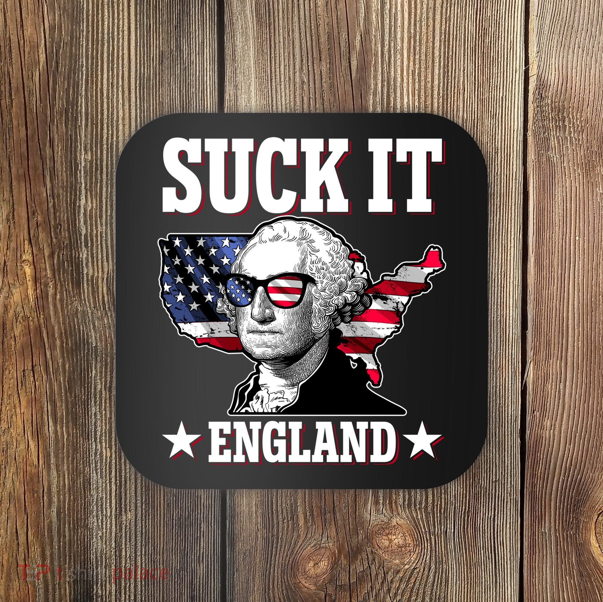 Funny George Washington Suck It England Coaster