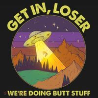 Funny Get In Loser We're Doing Butt Stuff UFO Wilderness Doggie Tank thumb 4
