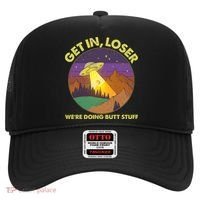 Funny Get In Loser We're Doing Butt Stuff UFO Wilderness Hat thumb 0
