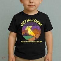 Funny Get In Loser We're Doing Butt Stuff UFO Wilderness Toddler T-Shirt thumb 2