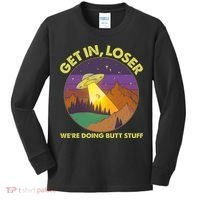 Funny Get In Loser We're Doing Butt Stuff UFO Wilderness Kids Long Sleeve Shirt thumb 0
