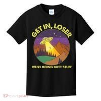 Funny Get In Loser We're Doing Butt Stuff UFO Wilderness Kids T-Shirt thumb 0