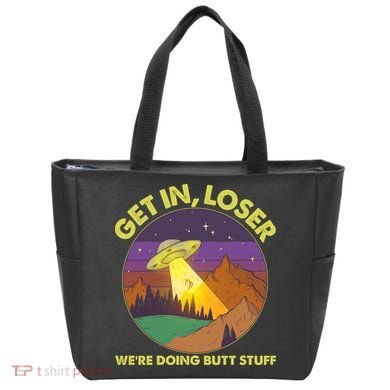 Funny Get In Loser We're Doing Butt Stuff UFO Wilderness Tote Bag