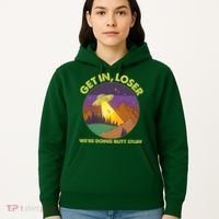Funny Get In Loser We're Doing Butt Stuff UFO Wilderness Hoodie thumb 5
