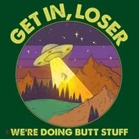 Funny Get In Loser We're Doing Butt Stuff UFO Wilderness Hoodie thumb 2
