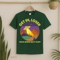 Funny Get In Loser We're Doing Butt Stuff UFO Wilderness T-Shirt thumb 2