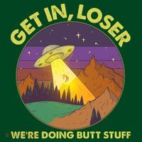 Funny Get In Loser We're Doing Butt Stuff UFO Wilderness Coaster thumb 2