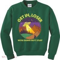 Funny Get In Loser We're Doing Butt Stuff UFO Wilderness Kids Sweatshirt thumb 0