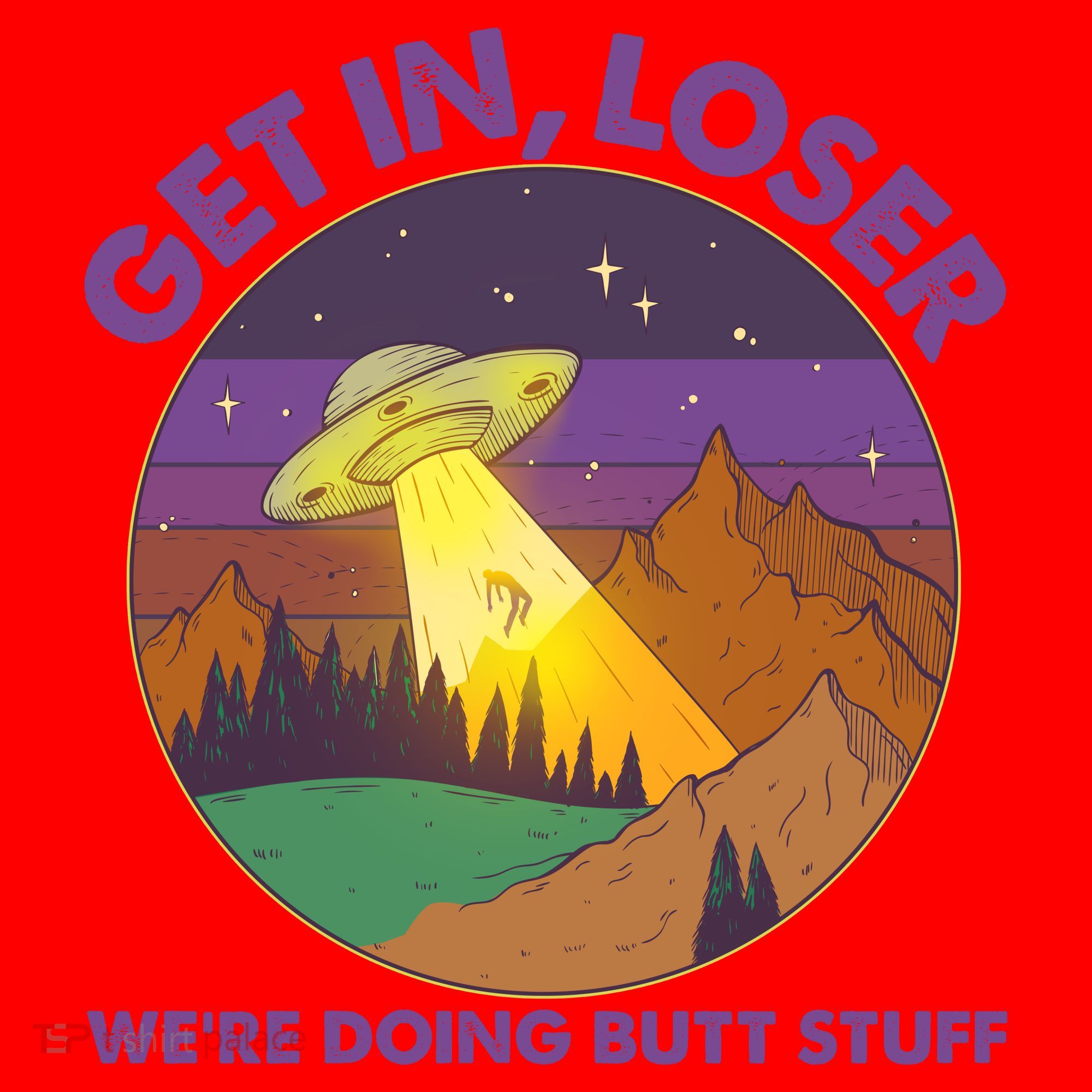 Funny Get In Loser We're Doing Butt Stuff UFO Wilderness Santa Hat