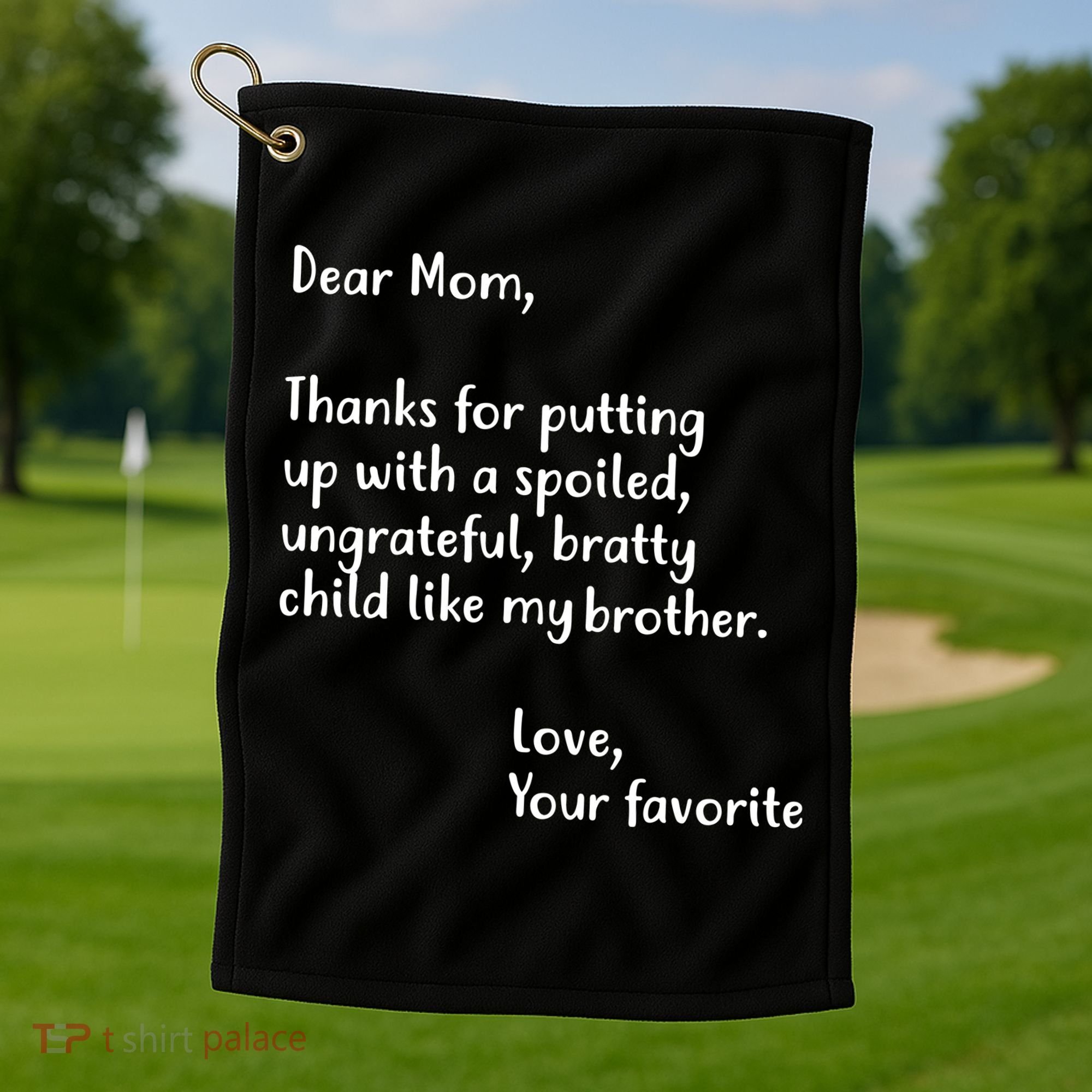 Funny Gift For Mothers Dear Mom (Brother) Golf Towel