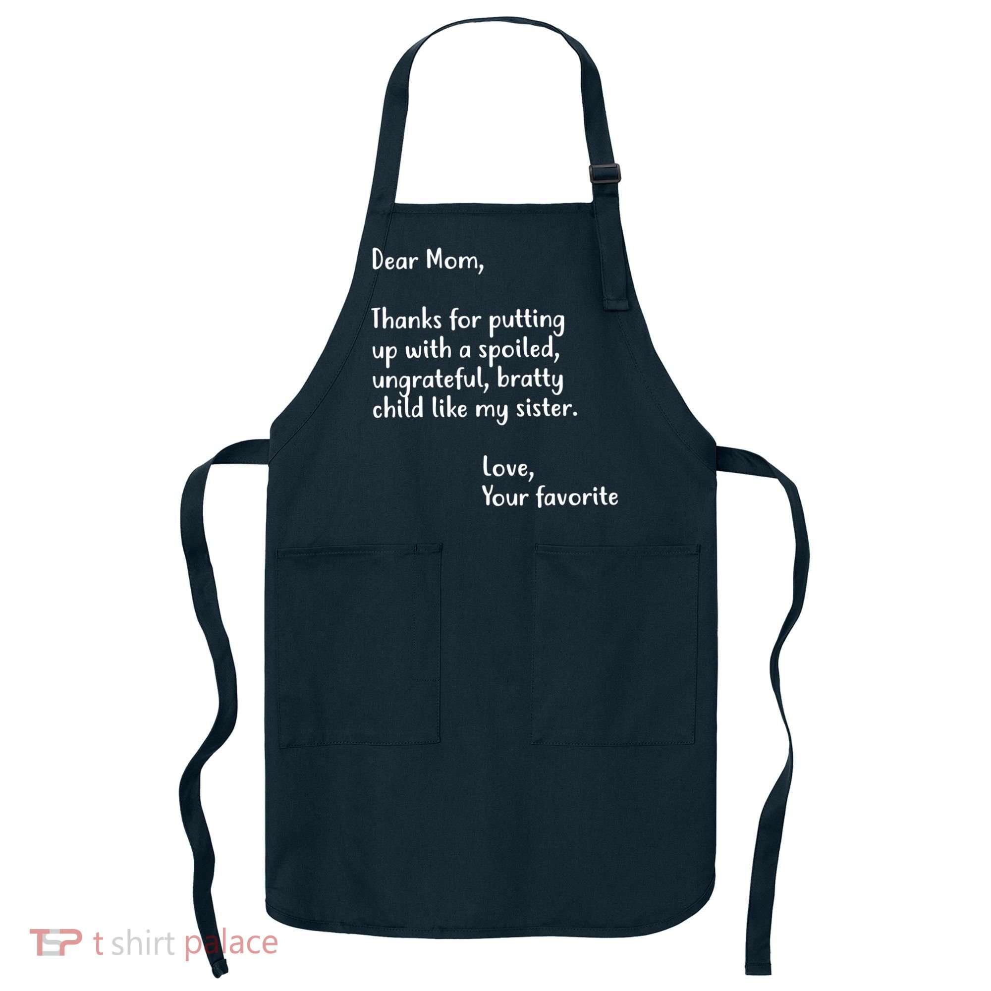 Funny Gift For Mothers Dear Mom (Sister) Apron