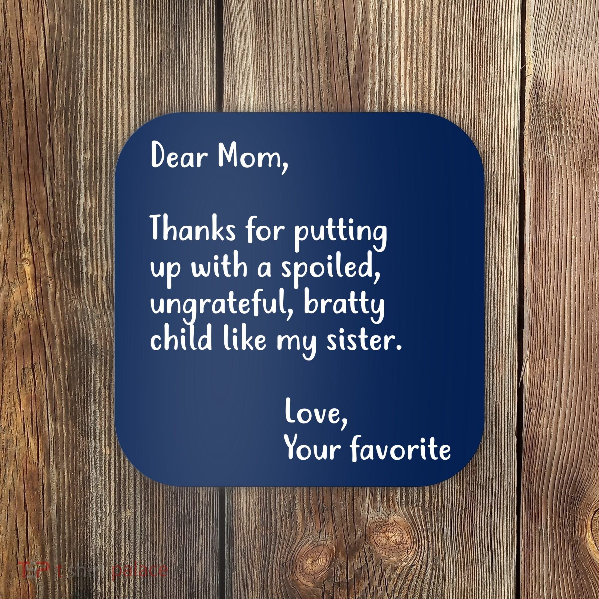 Funny Gift For Mothers Dear Mom (Sister) Coaster