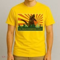 Funny Godzilla I'll Tread Wherever I Want Meme T-Shirt thumb 3