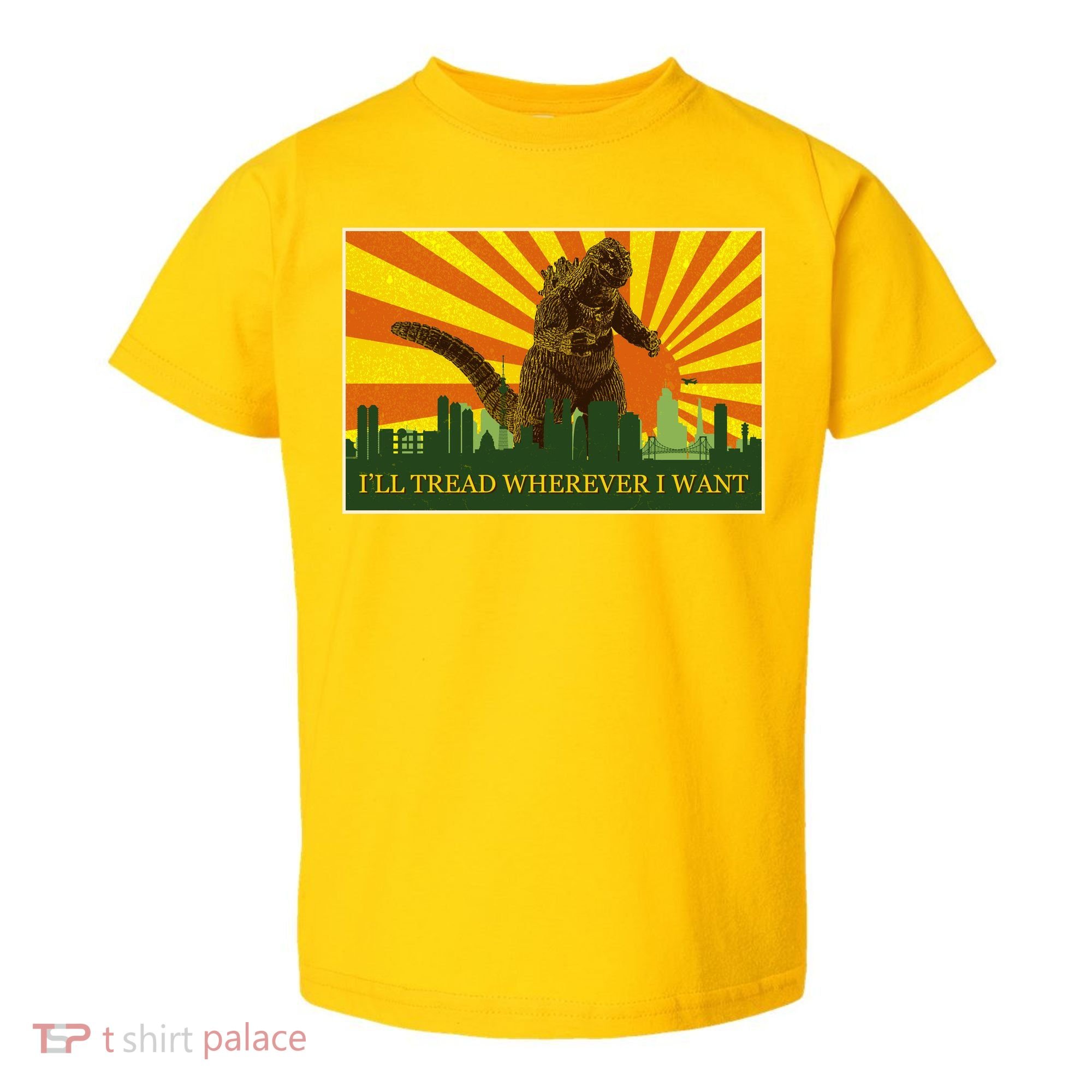 Funny Godzilla I'll Tread Wherever I Want Meme Toddler T-Shirt