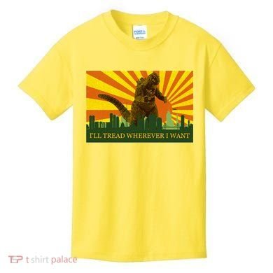 Funny Godzilla I'll Tread Wherever I Want Meme Kids T-Shirt