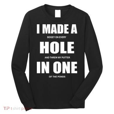 Funny Golf Hole In One Long Sleeve Shirt