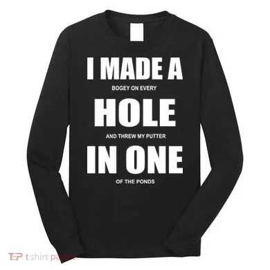 Funny Golf Hole In One Long Sleeve Shirt