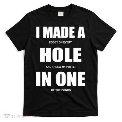 Funny Golf Hole In One T-Shirt