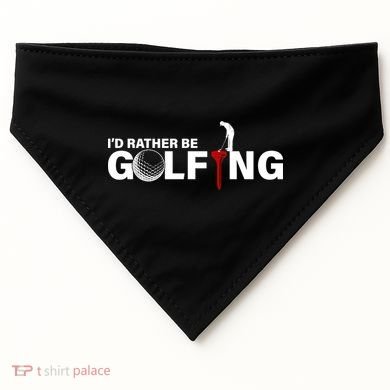 Funny Golfers Design Rather Be Golfing USA-Made Doggie Bandana
